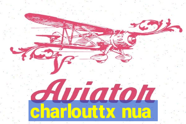 charlouttx nua